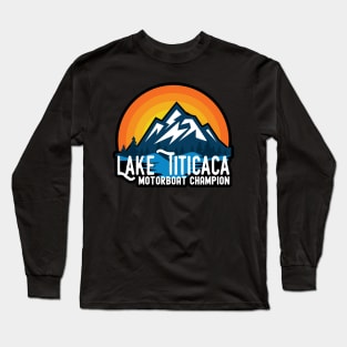 Lake Titicaca Motorboat Champion Bolivia Peru Travel Long Sleeve T-Shirt